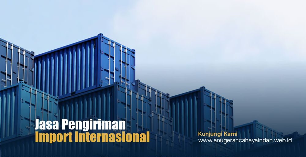 Jasa-Pengiriman-Import-Internasional