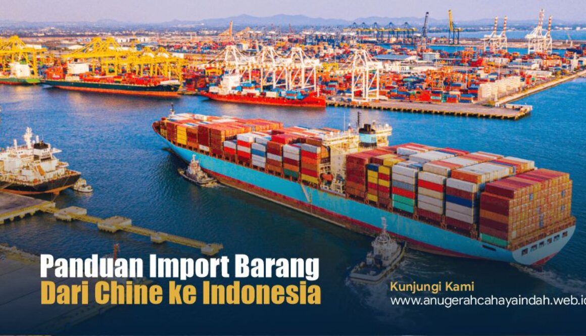Panduan-Import-Barang-dari-China-ke-Indonesia